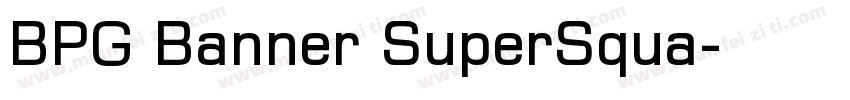 BPG Banner SuperSqua字体转换